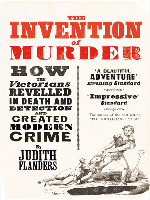 Title details for The Invention of Murder by Judith Flanders - Available